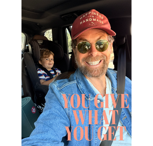 You Give What You Get