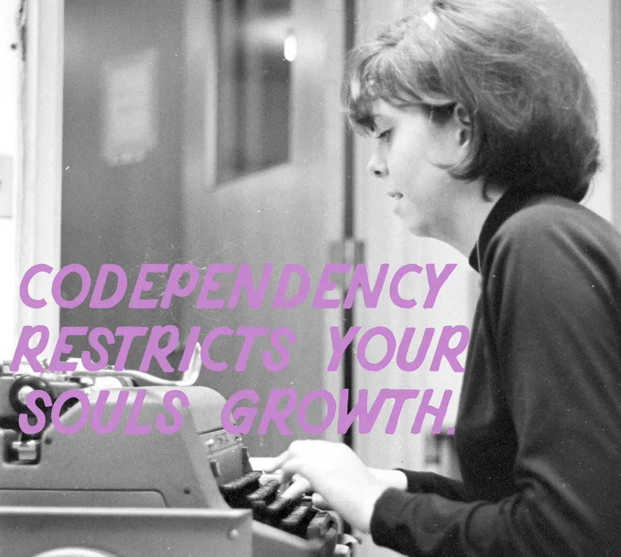 CODEPENDENCY-RESTRICTS-YOUR-SOULS-GROWTH Late Sunday Afternoon